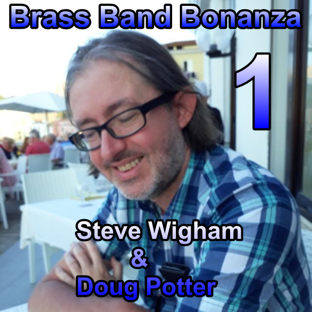 [Doug Potter and Steve Wigham] Brass Band Bonanza 1